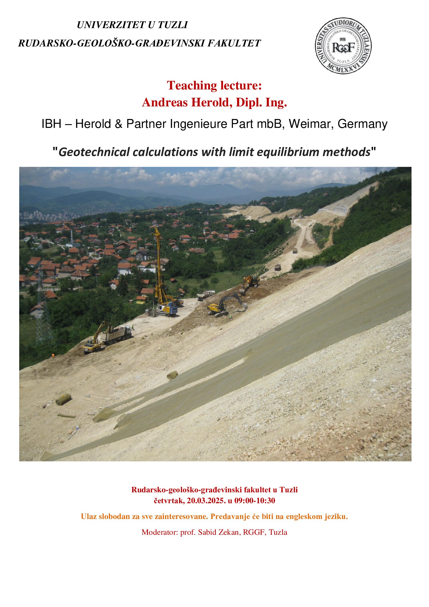 Teaching lecture:Andreas Herold, Dipl. Ing.IBH – Herold & Partner Ingenieure Part mbB, Weimar, Germany “Geotechnical calculations with limit equilibrium methods”